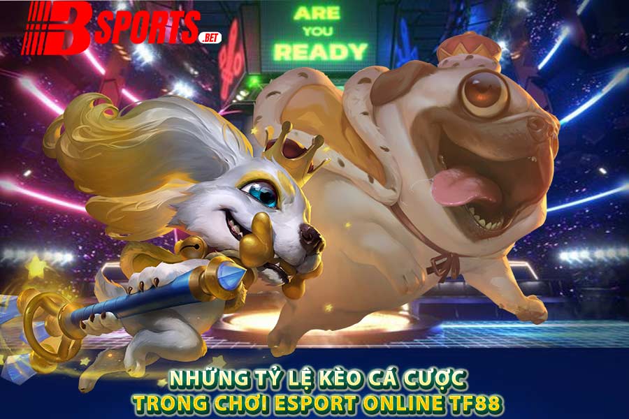 Nhung-ty-le-keo-ca-cuoc-trong-choi-Esport-online-TF88